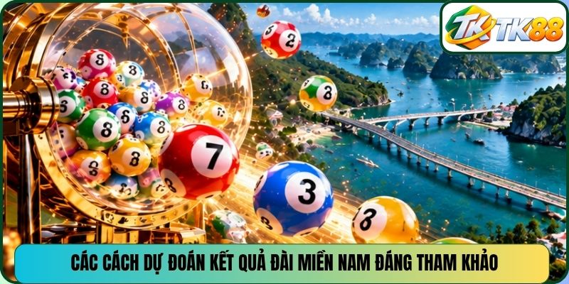 Các cách dự đoán kết quả đài miền Nam đáng tham khảo