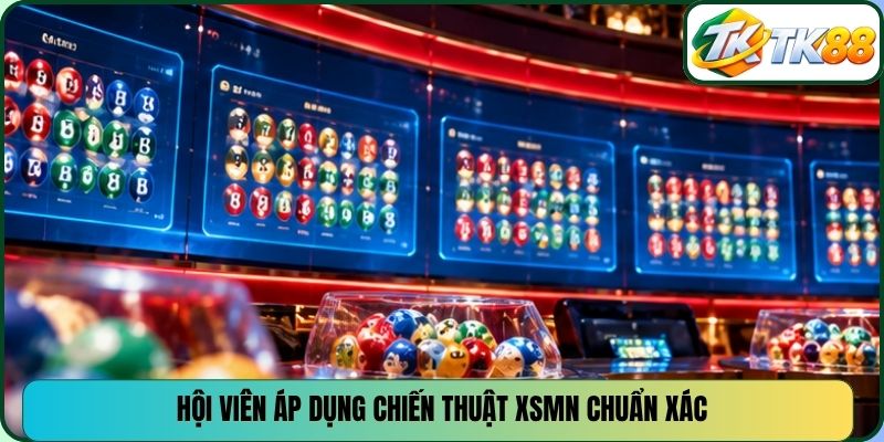 Hội viên áp dụng chiến thuật XSMN chuẩn xác