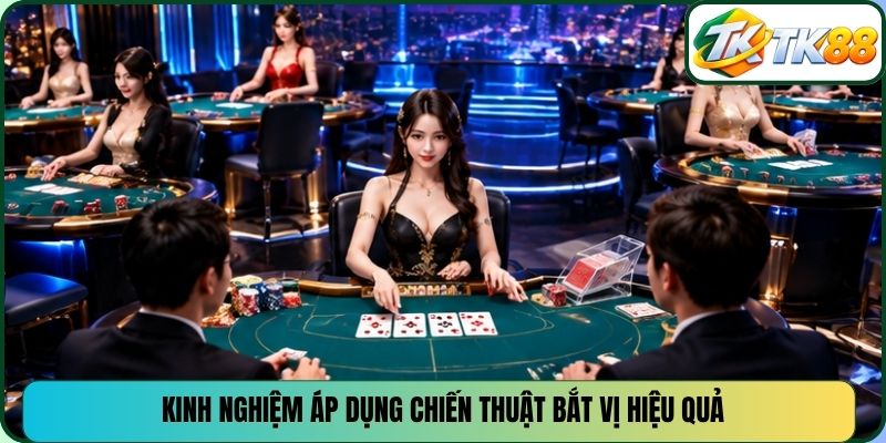 Kinh nghiệm áp dụng chiến thuật bắt vị hiệu quả