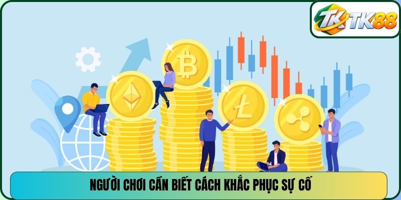 Người chơi cần biết cách khắc phục sự cố