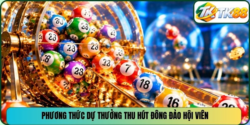 Phương thức dự thưởng thu hút đông đảo hội viên